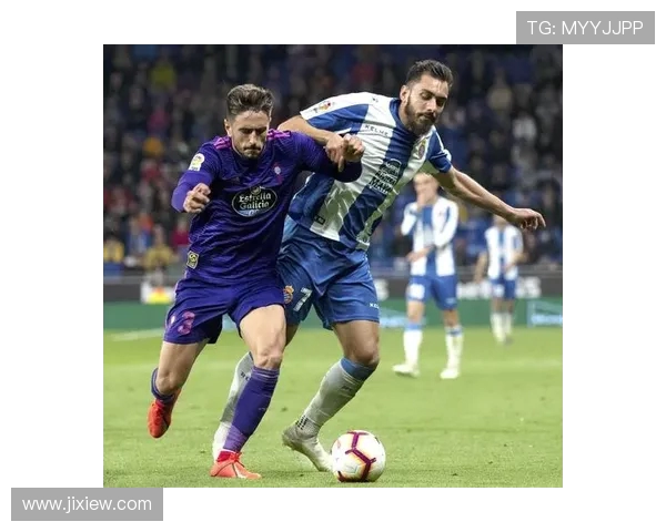 西甲第34轮西班牙人对阵塞尔塔精彩对决全场录像回顾巅峰较量激情时刻